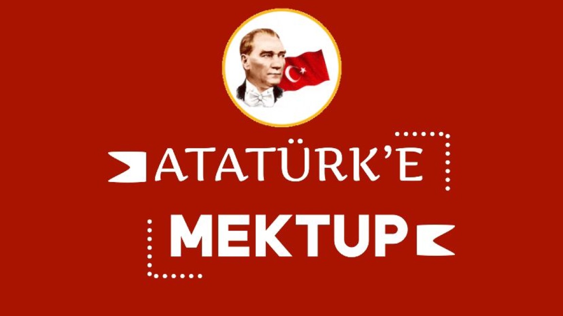 ATATÜRK'E MEKTUP