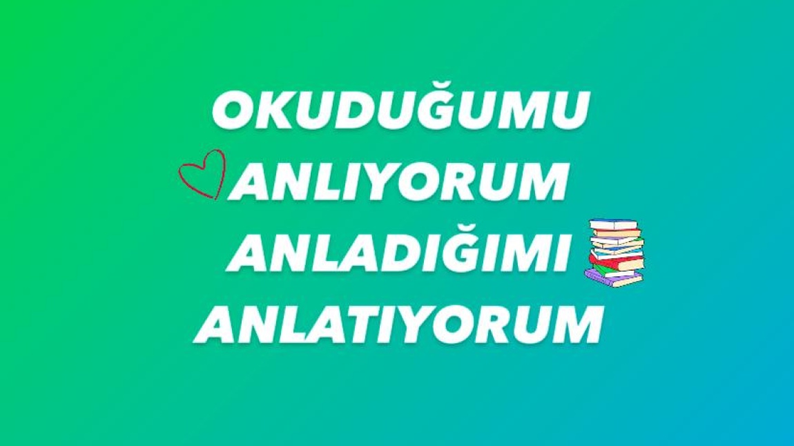 3/F SINIFI OKUDUĞUMU ANLIYORUM, ANLADIĞIMI ANLATIYORUM