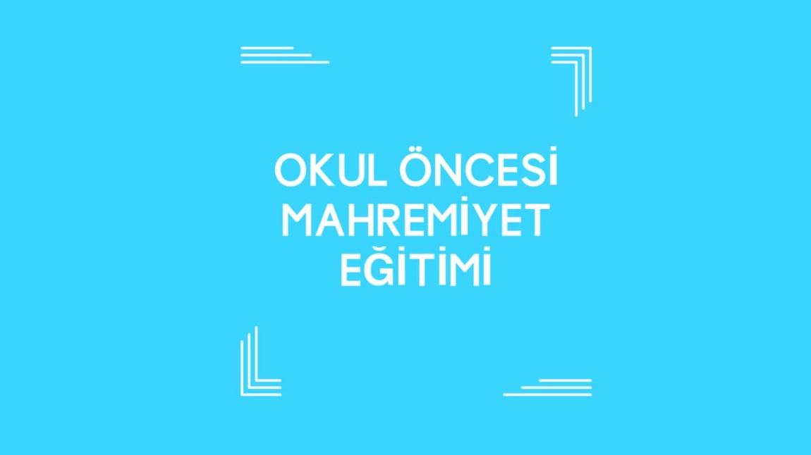 OKUL ÖNCESİ MAHREMİYET EĞİTİMİ